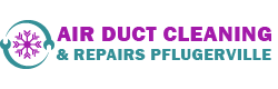 Air Duct Cleaning & Repairs Pflugerville